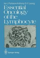 Essential Oncology of the Lymphocyte di Ian J. Forbes, Anthony S. -Y. Leong edito da Springer London