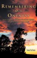 Remembering Our Oneness di Thomas Paul Hansen edito da Balboa Press
