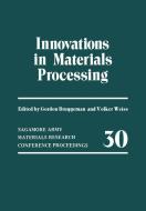 Innovations in Materials Processing di Gordon Bruggeman, Volker Weiss edito da Springer US