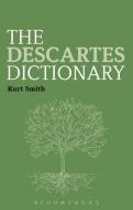 The Descartes Dictionary di Kurt Smith edito da BLOOMSBURY ACADEMIC