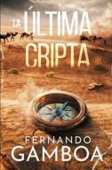 La Ultima Cripta di MR Fernando Gamboa edito da Createspace