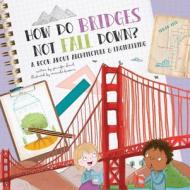 How Do Bridges Not Fall Down? di Jennifer Shand edito da FLOWERPOT PR