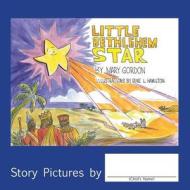 Little Bethlehem Star di Mary Gordon edito da Createspace
