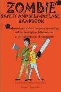 Zombie Safety and Self-Defense Handbook: An Impertinent Guide to Personal Safety, Including Work Safety, College Safety, Travel Safety, Campus Safety, di Kevin Cole Ph. D., Master Vernon Owens Cem edito da Createspace