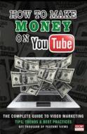 How to Make Money on Youtube: The Secret to Making Money on Youtube di Michael M. Anderson, E. G. P. Editorial edito da Createspace