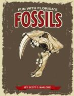 Fun with Florida's Fossils: A Learning Workbook for Young Paleontologists di Scott C. Marlowe edito da Createspace
