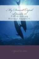 My Dearest Cupid -Episode 13: Establishing Mutual Support in Their Messaging. di M. T. Pardinek edito da Createspace