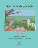 Salt Marsh Secrets di Heidi Clemmer edito da Createspace