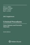 Criminal Procedures, Cases, Statutes, and Executive Materials, Sixth Edition: 2021 Supplement di Marc L. Miller, Ronald F. Wright, Jenia I. Turner edito da ASPEN PUB