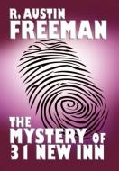 The Mystery of 31 New Inn di R. Austin Freeman edito da Wildside Press