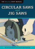 Circular Saws and Jig Saws: The Tool Information You Need at Your Fingertips di Skills Institute Press edito da PAPERBACKSHOP UK IMPORT