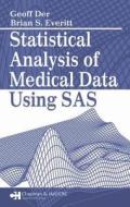 Statistical Analysis Of Medical Data Using Sas di Geoff Der, Brian S. Everitt edito da Taylor & Francis Ltd
