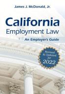 California Employment Law: An Employer's Guide Volume 2022 di James J. McDonald edito da Society For Human Resource Management