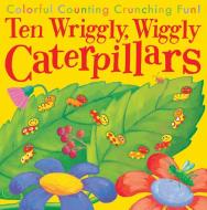 10 Wriggly Wiggly Caterpillars di Debbie Tarbett edito da TIGER TALES
