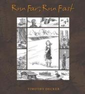 Run Far, Run Fast di Timothy Decker edito da Front Street Inc