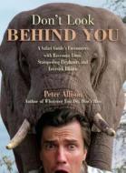 Don't Look Behind You!: A Safari Guide's Encounters with Ravenous Lions, Stampeding Elephants, and Lovesick Rhinos di Peter Allison edito da Lyons Press