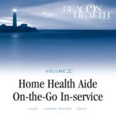 Home Health Aide On-The-Go In-Service Lessons: Vol. 1, Issue 3: Home Health Aides and State Surveys di Beacon edito da Beacon Health, a Division of Blr