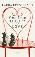 One True Theory of Love di Laura Fitzgerald edito da Center Point