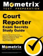 Court Reporter Exam Secrets Study Guide: Court Reporter Test Review for the Registered Professional Reporter (Rpr), Regi edito da MOMETRIX MEDIA LLC