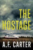 The Hostage di A. F. Carter edito da MYSTERIOUS PR