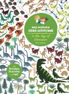 In the Age of Dinosaurs: My Nature Sticker Activity Book di Olivia Cosneau edito da Abrams & Chronicle Books