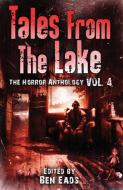 Tales from The Lake Vol.4 di Joe R. Lansdale, Damien Angelica Walters, Kealan Patrick Burke edito da Crystal Lake Publishing