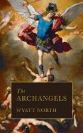 Archangels di Wyatt North edito da Eternal Chrysostom LLC