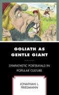 Goliath As Gentle Giant di Jonathan L. Friedmann edito da Lexington Books