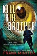 Kill Big Brother di Frank Miniter edito da POST HILL PR