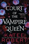 Court of the Vampire Queen di Katee Robert edito da SOURCEBOOKS CASABLANCA