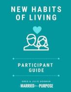New Habits Of Living di Greg Gorman, Julie Gorman edito da Married For A Purpose