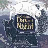 The Origin Of Day And Night di Paula Ikuutaq Rumbolt edito da Inhabit Media Inc