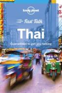 Lonely Planet Fast Talk Thai di Lonely Planet, Bruce Evans, Joe Cummings edito da LONELY PLANET PUB
