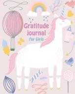 GRATITUDE JOURNAL FOR GIRLS di Barbara Smith, Stephanie McMorrow edito da INDEPENDENTLY PUBLISHED