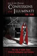 Confessions of an Illuminati Vol. 6.66: The Age of Cyber Satan, Artificial Intelligence, and Robotics di Leo Lyon Zagami edito da INDEPENDENTLY PUBLISHED