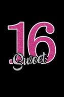 Sweet 16 di Joyful Creations edito da INDEPENDENTLY PUBLISHED