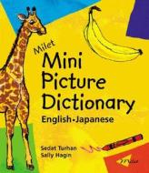 Milet Mini Picture Dictionary (japanese-english) di Sedat Turhan, Sally Hagin edito da Milet Publishing Ltd