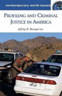 Profiling And The Criminal Justice System In America di Jeffrey B. Bumgarner edito da Abc-clio Ltd