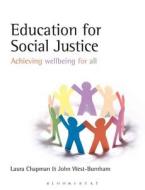 Education for Social Justice di Laura Chapman, John West-Burnham edito da Bloomsbury Publishing PLC