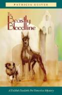 Beastly Bloodline di Patricia Guiver, First Last edito da DANIEL & DANIEL PUBL INC