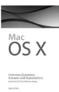 Macintosh Os X Interview Questions, Answers, And Explanations di Terry Sanchez edito da Equity Press