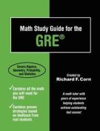 Math Study Guide For The Gre di Richard F. Corn edito da Wyatt-mackenzie Publishing