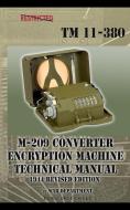 M-209 Converter Encryption Machine Technical Manual 1944 Revised Edition di War Department edito da Periscope Film LLC