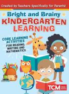 Bright and Brainy Kindergarten Learning: For Kids Age 4-6: Core Learning Activities for Reading, Writing and Mathematics edito da MEDIA LAB BOOKS