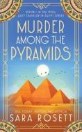 Murder Among the Pyramids di Sara Rosett edito da Jei Productions LLC