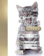 Pratica Disegno [Color] - XL Eserciziario 9: Gattino di York P. Herpers edito da Createspace Independent Publishing Platform