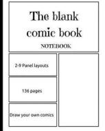 Blank Comic Book: Variety of Templates, 2-9 Panel Layouts, 130 Pages, 7.5 X 9.25 Inches, Comic Panel, for Drawing Your Own Comics, Idea di Jessie Howard edito da Createspace Independent Publishing Platform