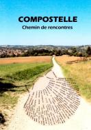 Compostelle - Chemin de rencontres di Joëlle Thibaud edito da Books on Demand