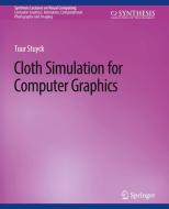 Cloth Simulation for Computer Graphics di Tuur Stuyck edito da Springer International Publishing