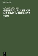 General Rules of Marine Insurance 1919: Adopted by the German Underwriters; And Drafted in Collaboration with German Chambers of Commerce and Other Co edito da Walter de Gruyter